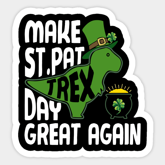 Make St Pat Trex Day Great Again Funny Patrick Day Sticker by Dunnhlpp